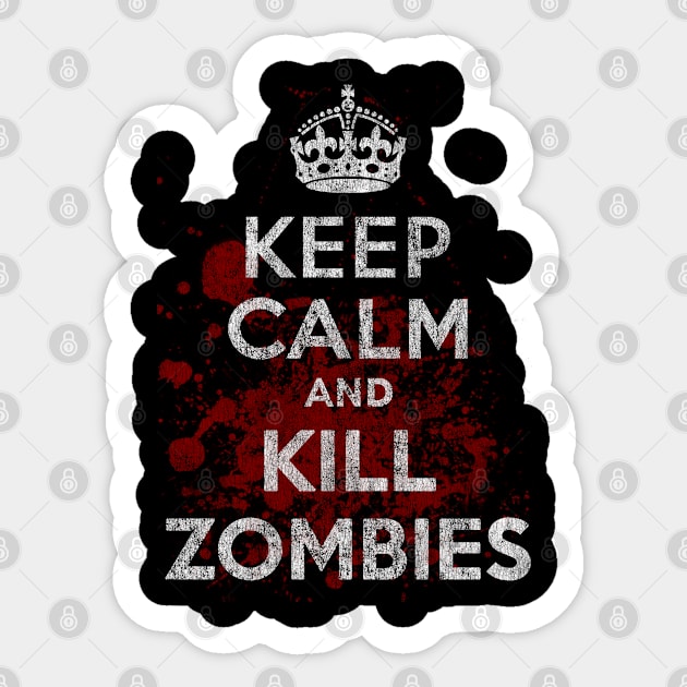 Keep Calm Kill Zombies Sticker by Flippin' Sweet Gear